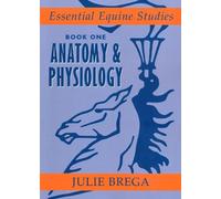 Julie Brega Essential Equine Studies: Anatomy and Physiology (Tascabile)