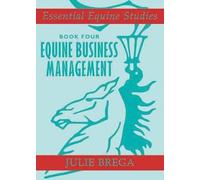 Julie Brega Essential Equine Studies: Equine Business Management (Tascabile)