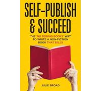 Julie Broad Self-Publish & Succeed (Tascabile)