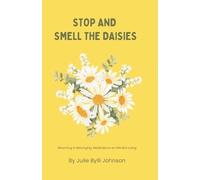 Julie Bylli Johnson Stop and Smell the Daisies (Tascabile) Daisies and Stardust