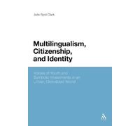 Julie Byrd Clark Multilingualism, Citizenship, and Identity (Tascabile)