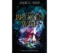 Julie C. Dao The Mirror: Broken Wish (Copertina rigida)