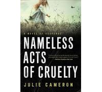 Julie Cameron Nameless Acts of Cruelty (Copertina rigida)