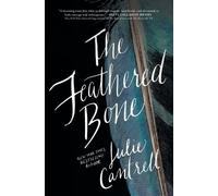 Julie Cantrell The Feathered Bone (Tascabile)