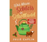Julie Caplin Ch Das kleine Schloss in Schottland: Mit der SPIEGEL-Be (Tascabile)