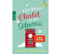 Julie Caplin Christiane Steen Das kleine Chalet in der Schweiz (Tascabile)
