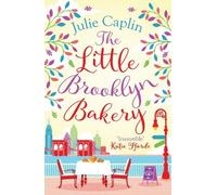 Romantic Escapes (2) The Little Brooklyn Bakery: A heartwarming feel good novel full of cakes and romance!: Book 2