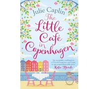The Little Café in Copenhagen: Fall in love and escape the winter blues with this wonderfully heartwarming and feel good novel: Book 1