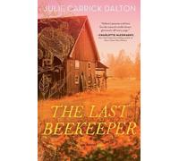 Julie Carrick Dalton The Last Beekeeper (Tascabile)