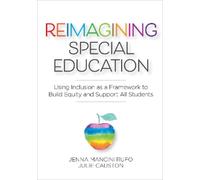 Julie Causton Jenna Mancini Rufo Reimagining Special Education (Tascabile)