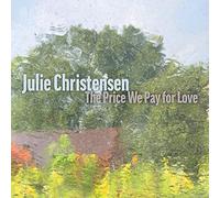 Julie Christensen - The Price We Pay for Love