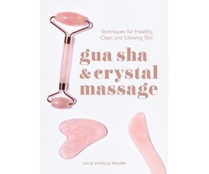 Julie Civiello Polier Gua Sha & Crystal Massage (Copertina rigida)