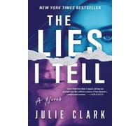 Julie Clark The Lies I Tell (Tascabile)