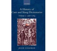 Julie Coleman A History of Cant and Slang Dictionaries (Copertina rigida)
