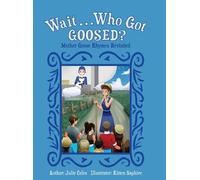 Julie Coles Wait...Who Got Goosed?(TM) Mother Goose Rhymes Re (Copertina rigida)