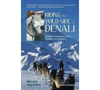 Julie Collins Miki Collins Riding the Wild Side of Denali (Tascabile)