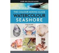 Julie Collins The Colour Mixing Guide: Watercolour Seashore (Tascabile)
