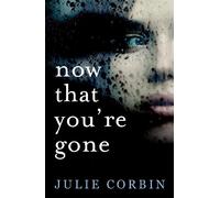 Julie Corbin Now That You're Gone (Tascabile)