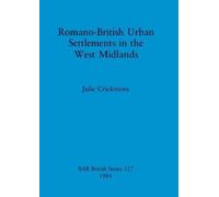 Julie Crickmore Romano-British Urban Settlements in the West Midland (Tascabile)