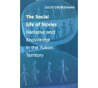 Julie Cruikshank The Social Life of Stories (Tascabile)