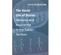 Julie Cruikshank The Social Life of Stories (Tascabile)