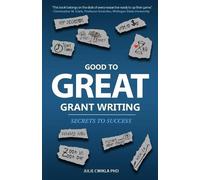 Julie Cwikla Phd Good to Great Grant Writing (Tascabile)