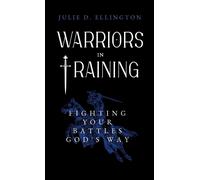 Julie D Ellington Warriors in Training (Copertina rigida)