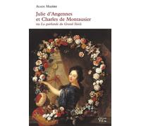 Julie d'Angennes et Charles de Montausier ou La guirlande du Grand Siècle