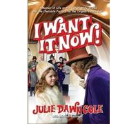 Julie Dawn Cole I Want it Now A Memoir of Life on the Set of (Copertina rigida)