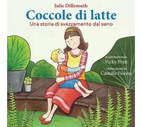 Julie Dillemuth Coccole di latte (Tascabile)