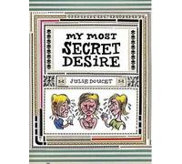 Julie Doucet My Most Secret Desire (Copertina rigida)