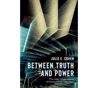 Julie E. Cohen Between Truth and Power (Copertina rigida)