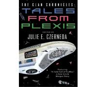 Julie E. Czerneda The Clan Chronicles: Tales from Plexis (Tascabile)