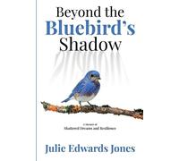 Julie Edwards Jones Beyond the Bluebird's Shadow (Tascabile)