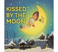 Julie Ethel Melton Kissed by the Moon (Copertina rigida)