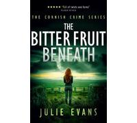 Julie Evans The Bitter Fruit Beneath (Tascabile) Cornish Crime