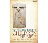 T&T Clark Handbook of Children in the Bible and the Biblical World