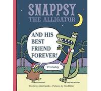 Julie Falatko Snappsy the Alligator and His Best Friend Forev (Copertina rigida)