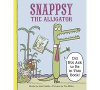 Julie Falatko Snappsy the Alligator (Did Not Ask to Be in Thi (Copertina rigida)