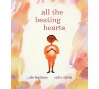 Julie Fogliano All the Beating Hearts (Copertina rigida)