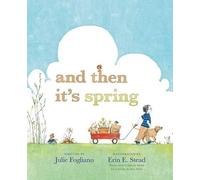 Julie Fogliano And Then It's Spring (Copertina rigida)