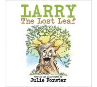 Julie Forster Larry The Lost Leaf (Tascabile)