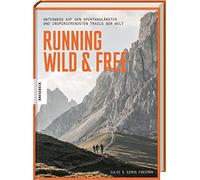 Julie Freeman Simon Running Wild & Free: Unterwegs auf den spektakul (Tascabile)
