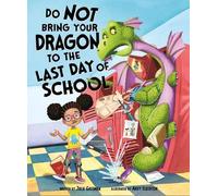 Julie Gassman Do Not Bring Your Dragon to the Last Day of Sch (Copertina rigida)