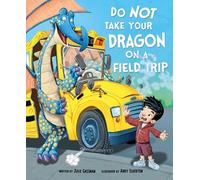 Julie Gassman Do Not Take Your Dragon on a Field Trip (Tascabile)