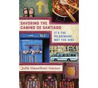 Julie Gianelloni Connor Savoring the Camino de Santiago (Copertina rigida)