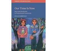 Julie Gibbings Our Time is Now (Tascabile) Cambridge Latin American Studies