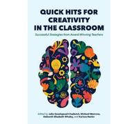 Julie Goodspeed-Chadwick Quick Hits for Creativity in the Classroom (Tascabile)
