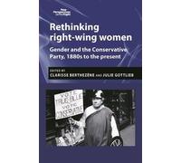 Julie Gottlieb Rethinking Right-Wing Women (Copertina rigida)