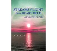 Julie Grant Streams of Light from a Heart Held (Tascabile)